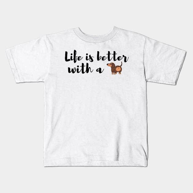 LIFE IS BETTER WITH DOG Kids T-Shirt by Corazzon